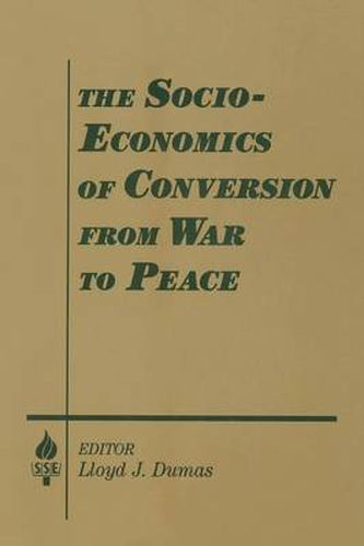 Cover image for The Socio-economics of Conversion from War to Peace