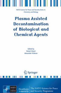 Cover image for Plasma Assisted Decontamination of Biological and Chemical Agents