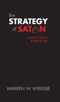 Cover image for The Strategy of Satan: How to Detect and Defeat Him
