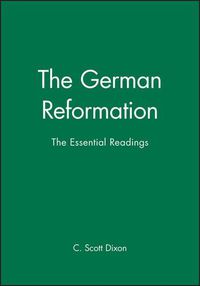 Cover image for The German Reformation: The Essential Readings