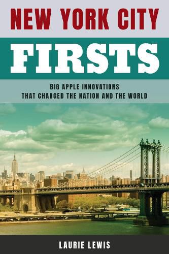 Cover image for New York City Firsts: Big Apple Innovations That Changed the Nation and the World