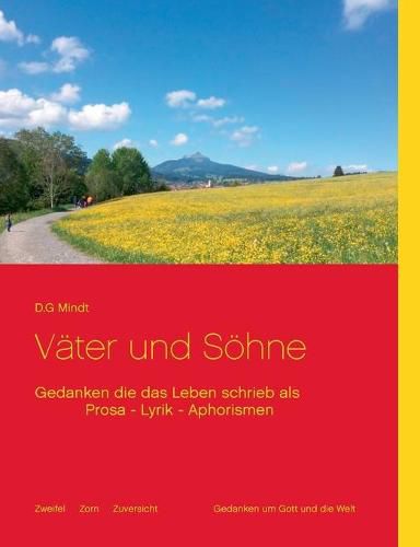 Cover image for Vater und Soehne: Gedanken die das Leben schrieb als -Prosa - Lyrik - Aphorismen