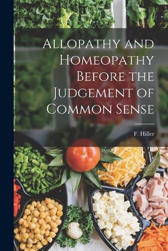 Cover image for Allopathy and Homeopathy Before the Judgement of Common Sense