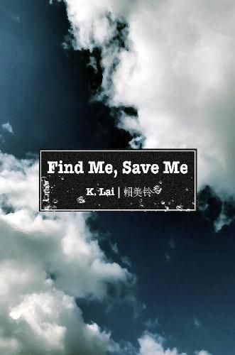 Cover image for Find Me, Save Me