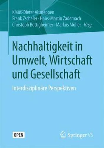 Nachhaltigkeit in Umwelt, Wirtschaft Und Gesellschaft: Interdisziplinare Perspektiven