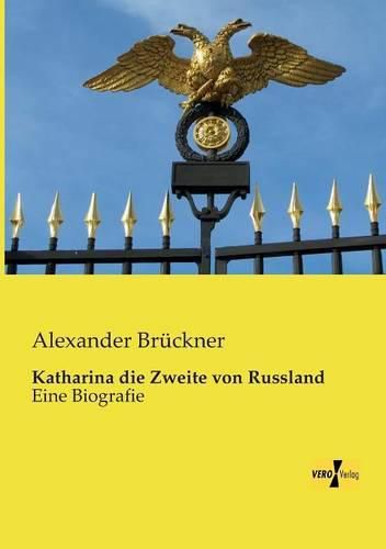 Cover image for Katharina die Zweite von Russland: Eine Biografie