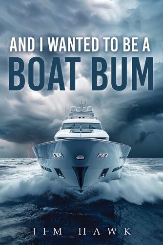 Cover image for And I Wanted To Be A Boat Bum