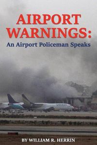 Cover image for Airport Warnings: An Airport Policeman Speaks