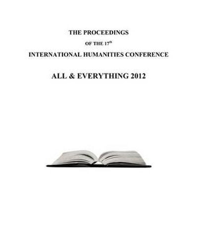 The Proceedings of the 17th International Humanities Conference: All & Everything