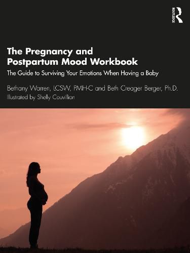 Cover image for The Pregnancy and Postpartum Mood Workbook: The Guide to Surviving Your Emotions When Having a Baby