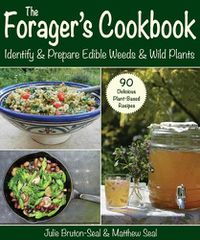 Cover image for The Forager's Cookbook: Identify & Prepare Edible Weeds & Wild Plants