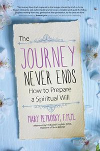 Cover image for The Journey Never Ends: How to Prepare a Spiritual Will