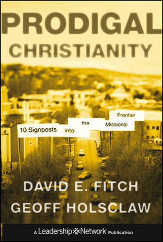 Prodigal Christianity: 10 Signposts into the Missional Frontier