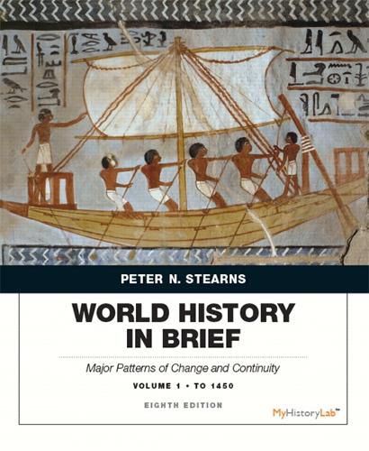 World History in Brief: Major Patterns of Change and Continuity To 1450, Volume 1