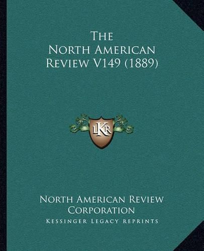 The North American Review V149 (1889)