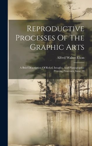 Cover image for Reproductive Processes Of The Graphic Arts