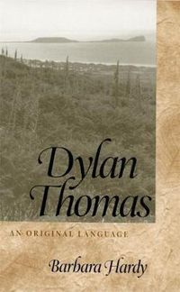 Cover image for Dylan Thomas: An Original Language