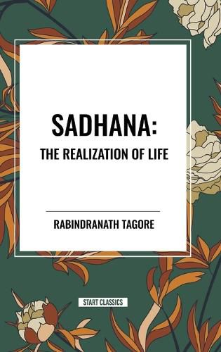 Sadhana: The Realization of Life