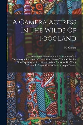 Cover image for A Camera Actress In The Wilds Of Togoland