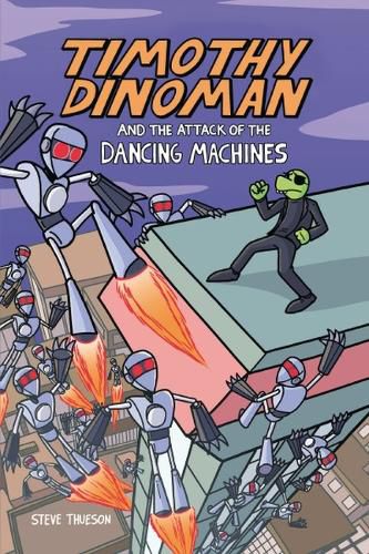 Cover image for Timothy Dinoman and the Attack of the Dancing Machines