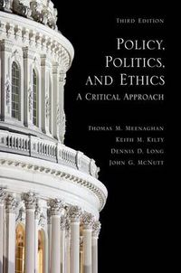 Cover image for Policy, Politics, and Ethics, Third Edition: A Critical Approach