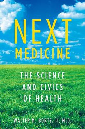 Cover image for Next Medicine: The Science and Civics of Health