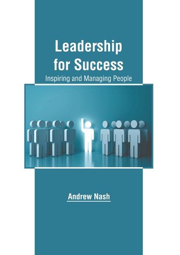 Cover image for Leadership for Success: Inspiring and Managing People