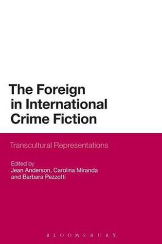 Cover image for The Foreign in International Crime Fiction: Transcultural Representations