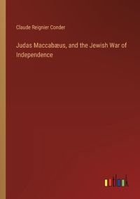 Cover image for Judas Maccab?us, and the Jewish War of Independence