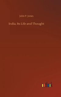 Cover image for India, Its Life and Thought