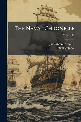 Cover image for The Naval Chronicle; Volume 12