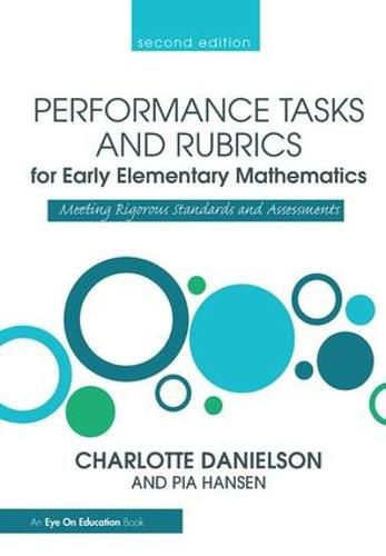 Cover image for Performance Tasks and Rubrics for Early Elementary Mathematics: Meeting Rigorous Standards and Assessments