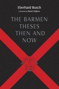 Cover image for Barmen Theses Then and Now: The 2004 Warfield Lectures at Princeton Theological Seminary