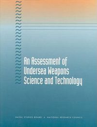 Cover image for An Assessment of Undersea Weapons Science and Technology