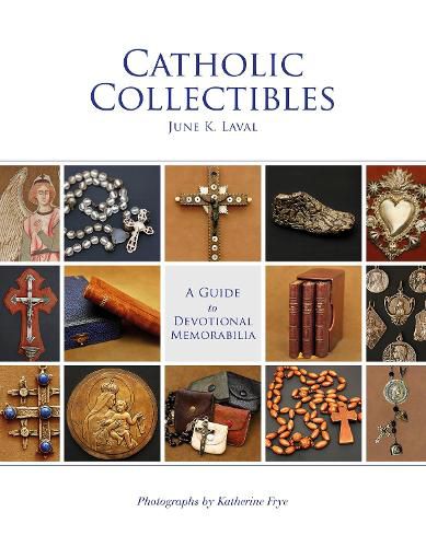 Cover image for Catholic Collectibles: A Guide to Devotional Memorabilia