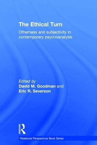 The Ethical Turn: Otherness and Subjectivity in Contemporary Psychoanalysis