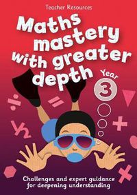 Cover image for Year 3 Maths Mastery with Greater Depth: Teacher Resources - Online Download