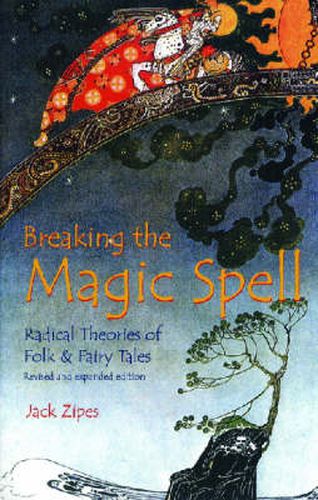 Cover image for Breaking the Magic Spell: Radical Theories of Folk and Fairy Tales