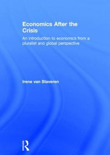 Cover image for Economics After the Crisis: An Introduction to Economics from a Pluralist and Global Perspective