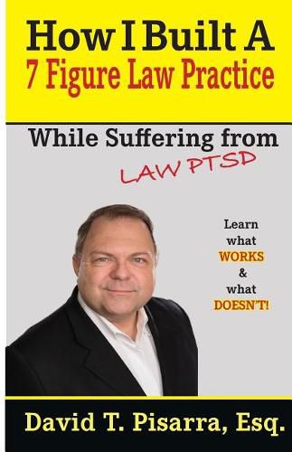 Cover image for How I Built A 7 Figure Law Practice: While Suffering From LAW PTSD