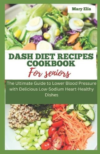 DASH Diet Recipes Cookbook for Seniors