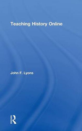 Cover image for Teaching History Online