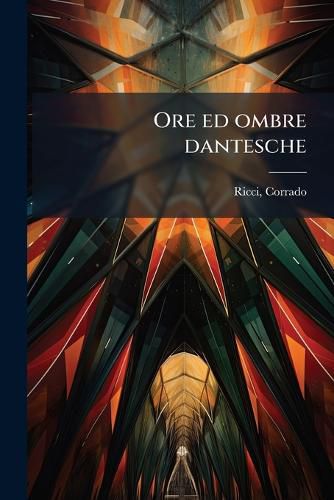 Cover image for Ore Ed Ombre Dantesche