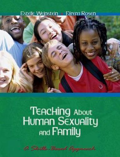 Cover image for Teaching About Human Sexuality and Family: A Skills Based Approach