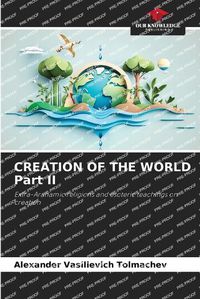 Cover image for CREATION OF THE WORLD Part II