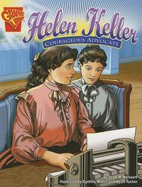 Cover image for Helen Keller: Courageous Advocate (Graphic Biographies)