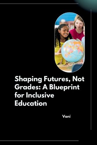 Cover image for Shaping Futures, Not Grades