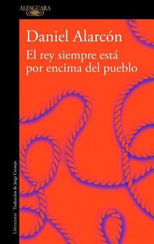 Cover image for El rey siempre esta por encima del pueblo / The Is Always Above The people: Stories