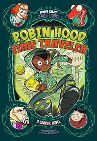 Cover image for Robin Hood, Time Traveler: A Graphic Novel