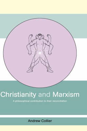 Cover image for Christianity and Marxism: A philosophical contribution to their reconciliation